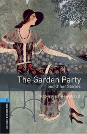 Oxford Bookworms Library 5. The Garden Party and other Stories, Katherine Mansfield - OXFORD UNIVERSITY PRESS