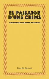 El paisatge d'uns crims, Joan Maria Minguet Batllori - PROPOSTES CULTURALS ANDAN
