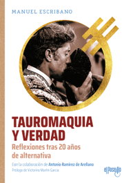 Tauromaquia y verdad, Manuel Escribano - EL PASEILLO