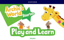 OXFORD UNIVERSITY PRESS, ARCHIE'S WORLD STARTER 3 AÑOS. PLAY & LEARN 2023 - OXFORD UNIVERSITY PRESS