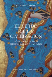 El tejido de la civilización, Virginia Postrel - SIRUELA