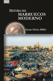Historia del Marruecos moderno, Susan Gilson Miller - AKAL