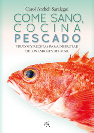 ALMUZARA EDITORIAL, Come sano, cocina pescado: trucos y recetas para disfrutar
