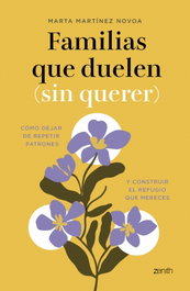 ZENITH, Familias que duelen (sin querer), Marta Martínez Novoa - ZENITH
