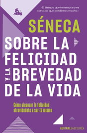 Sobre la felicidad y la brevedad de la vida, Séneca - ESPASA CALPE