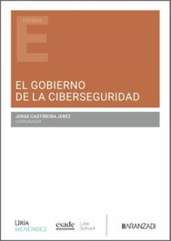 ARANZADI, GOBIERNO DE LA CIBERSEGURIDAD, EL. - FERNANDEZ CASTILLA, ROBERTO