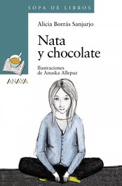 Nata y chocolate, Alicia Borrás Sanjurjo - ANAYA