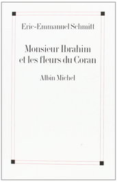 Monsieur Ibrahim et les fleurs du Coran, Eric Emmanuel Schmitt - ALBIN MICHEL