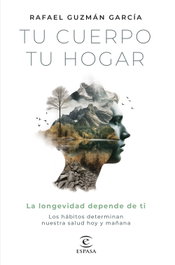 ESPASA CALPE, Tu cuerpo, tu hogar. La longevidad depende de ti