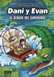 DESTINO INFANTIL, Las aventuras de Dani y Evan 11. El ataque del supercroc