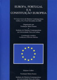 Europa, Portugal e a Constituição Europeia - Guilherme d´Oliveira Martins, José Medeiros Ferreira, Nuno Severiano Teixeira, Fernando Rosas, Antón - EDIÇOES COLIBRI