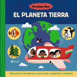 BRUÑO Mi primer libro sobre el planeta Tierra
