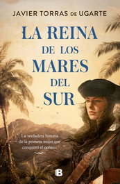 La Reina de los Mares del Sur, Javier Torras de Ugarte - EDICIONES B