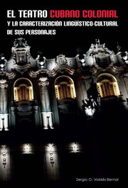 El teatro cubano colonial y la caracterización lingüístico, Sergio O. Valdes - IBEROAMERICANA - VERVUERT