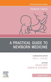 Elsevier UK Practical Guide Newborn Medicine Pediatric Clinics Vol.72-4