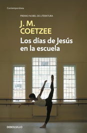 Los días de Jesús en la escuela, J.M. Coetzee - DEBOLSILLO