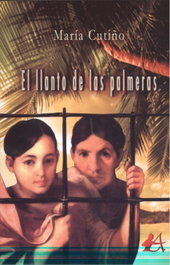 El llanto de las palmeras, María Cutiño - EDITORIAL ADARVE