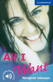 CAMBRIDGE All I Want, Margaret Johnson - CAMBRIDGE READERS