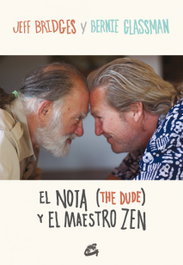 El Nota (The Dude) y el Maestro Zen, Jeff Bridges y Bernie Glassman - GAIA