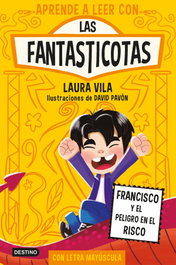 Aprende a leer con Las Fantasticotas 14. Francisco y el peligro en el risco, Laura Vila - DESTINO INFILANTIL