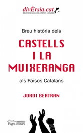 Breu història dels castells i la muixeranga als Països Catalans, Jordi Bertran - PAGES EDITORS