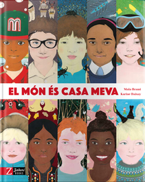 EL MÓN ÉS CASA MEVA, Maïa Brami, Karine Daisay - ZAHORI DE IDEAS