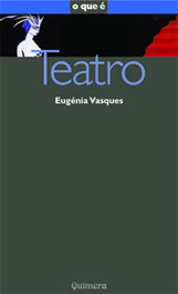 Teatro, Eugénia Vasques - QUIMERA EDITORES