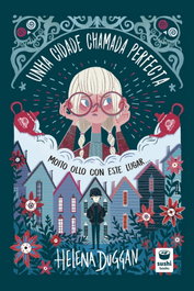 Unha cidade chamada perfecta, Helena Duggan - Sushi Books