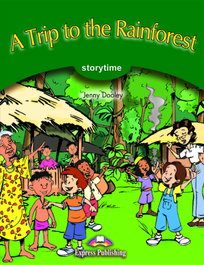 EXPRESS TRIP TO THE RAINFOREST, Jenny Dooley - EXPRESS