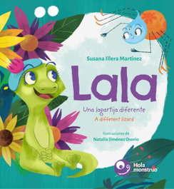 Lala. Una lagartija diferente / A Different Lizard, Susana Illlera Martínez - HOLA MONSTRUO EDICIONES
