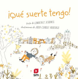¡Qué suerte tengo!, Lawrence Schimel - SM