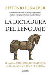 La dictadura del lenguaje, Antonio Peñalver Martínez - SEKOTIA