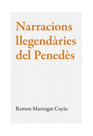 Narracions llegendàries del Penedès, Ramon Marrugat - PROPOSTES CULTURALS ANDAN