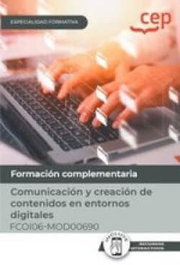 CEP EDITORIAL, MANUAL COMUNICACION Y CREACION DE CONTENIDOS EN ENTORNOS DI