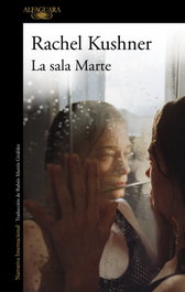 ALFAGUARA La sala Marte, Rachel Kushner - ALFAGUARA