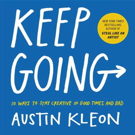 Keep Going, Austin Kleon - LITTLE BROWN