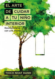 PAIDOS, El arte de cuidar a tu niño interior, Thich Nhat Hanh - PAIDOS