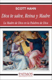 Dios te salve, reina y madre, Scott Hahn - RIALP