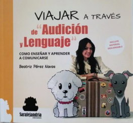 Viajar a través de 'audición y lenguaje': Cómo enseñar, Beatriz Pérez Navas - SAR Alejandria Ediciones