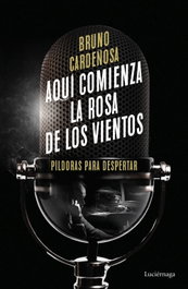 LUCIERNAGA EDICIONES, Aquí comienza La rosa de los vientos, Bruno Cardeñosa