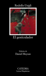El gesticulador, Rodolfo Usigli - CATEDRA