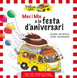 LA GALERA, MAX I MIA A LA FESTA D'ANIVERSARI - YELLOW VAN
