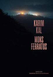 EXB ATELIER, KARIM KAL. MONS FERRATUS - EXB ATELIER