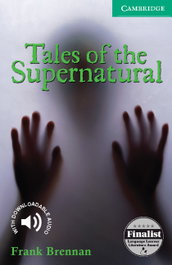 CAMBRIDGE Tales of the supernatural level 3, Frank Brennan - CAMBRIDGE ENGLISH READERS