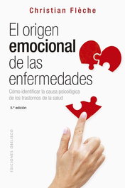 El origen emocional de las enfermedades, Christian Flèche - OBELISCO EDICIONES