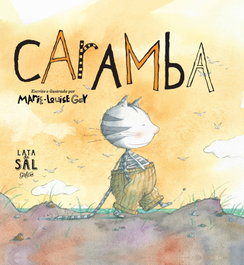 Caramba, Marie-Louise Gay - LATA DE SAL