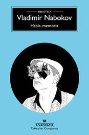 Habla, memoria, Vladimir Nabokov - ANAGRAMA