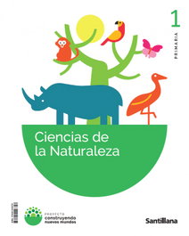 SANTILLANA CIENCIAS NATURALES 1º PRIMARIA. CONSTRUYENDO MUNDOS