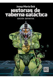 Continuara Comics S.L. Historias de Taberna Galáctica (Edición Definitiva) de Josep Mª Bea