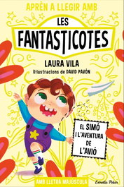 Estrella Polar: Aprèn a llegir amb les Fantasticotes 6. El Simó i l'aventura de l'avió, Laura Vila - Estrella Polar